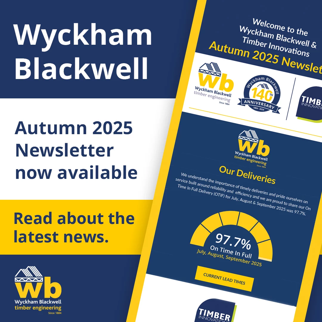 The Wyckham Blackwell/Timber Innovations Autumn 2025 Newsletter is now available!